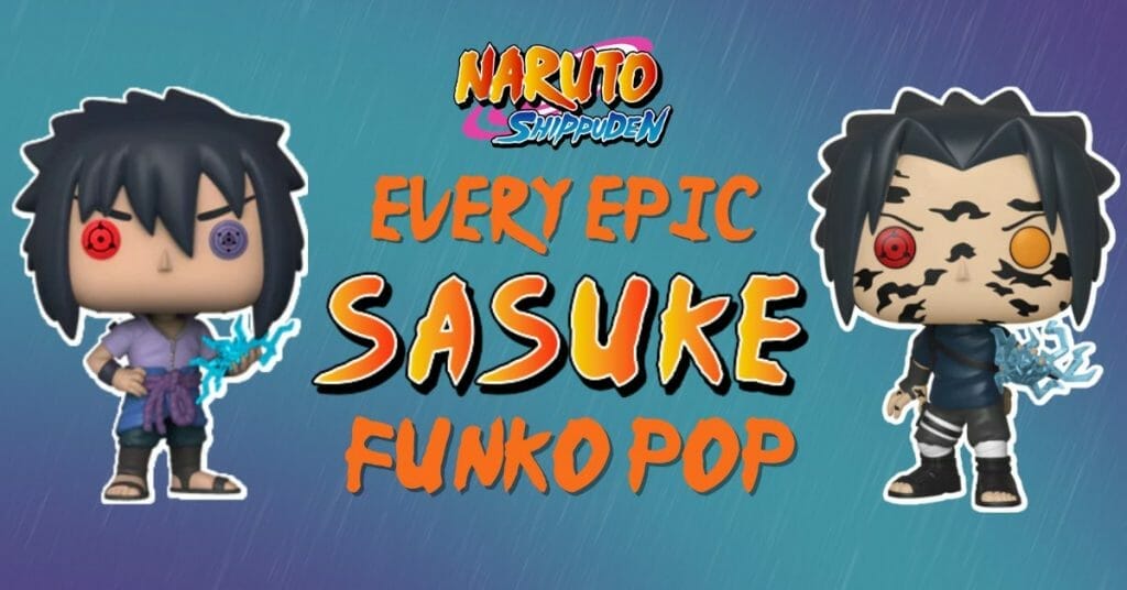 Naruto Funko Pop List: sasuke funko pop