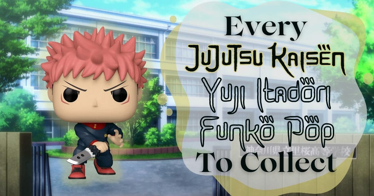 Every Jujutsu Kaisen Yuji Itadori Funko Pop To Collect - BBP