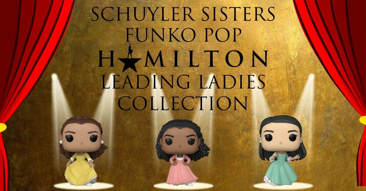 Schuyler Sisters Funko Pop: Hamilton's Leading Ladies Collection